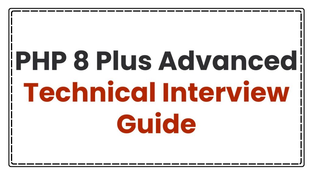 PHP 8 Plus Advanced इंटरव्यू प्रश्न 2025 तैयारी गाइड