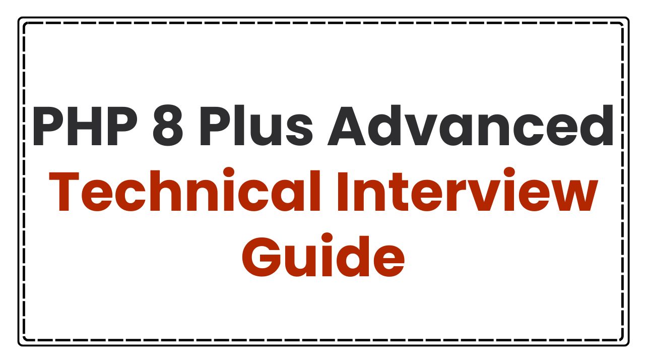 PHP 8 Plus Advanced इंटरव्यू प्रश्न 2025 तैयारी गाइड